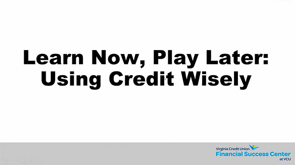 Financial Literacy Month: Learn Now, Play Later: How to Use Credit Wisely